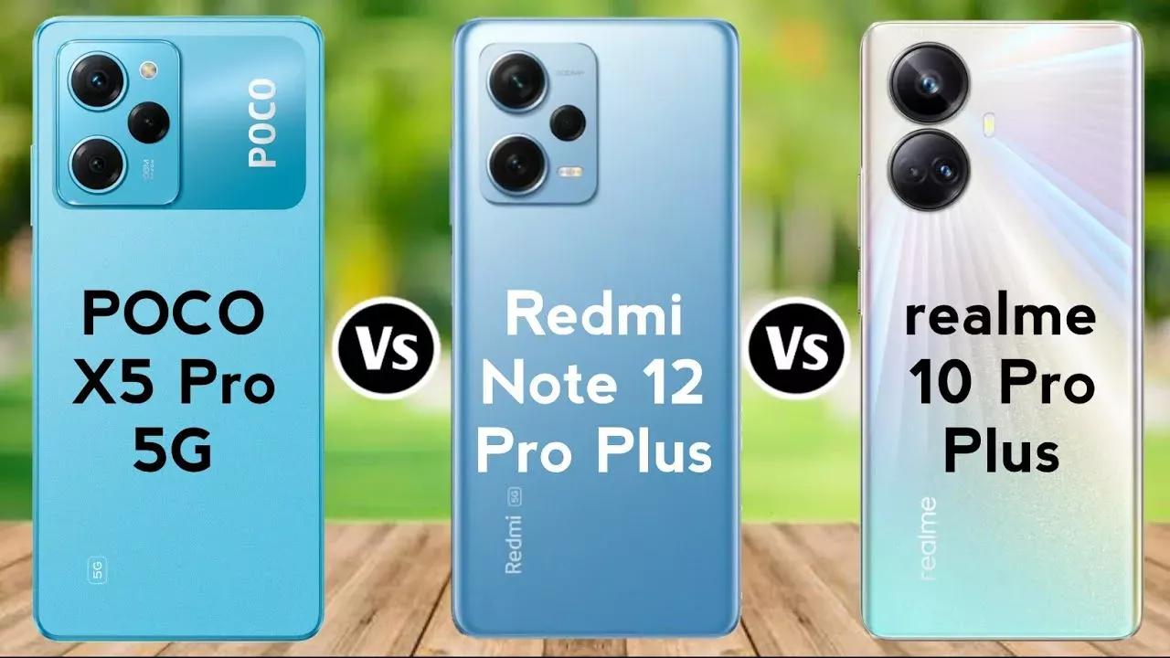 Poco X5 Pro vs Redmi Note 12 Pro vs Realme 10 Pro Plus