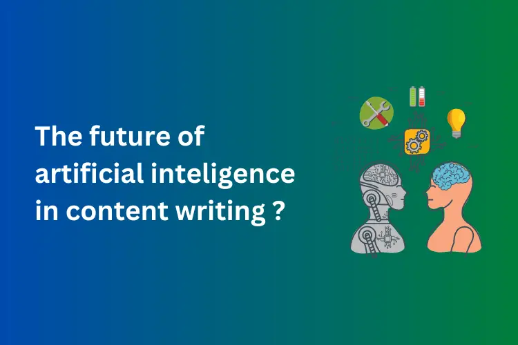 What is the future of artificial inteligence in content writing ?